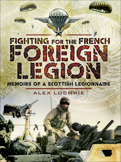 Title details for Fighting for the French Foreign Legion by Alex Lochrie - Available